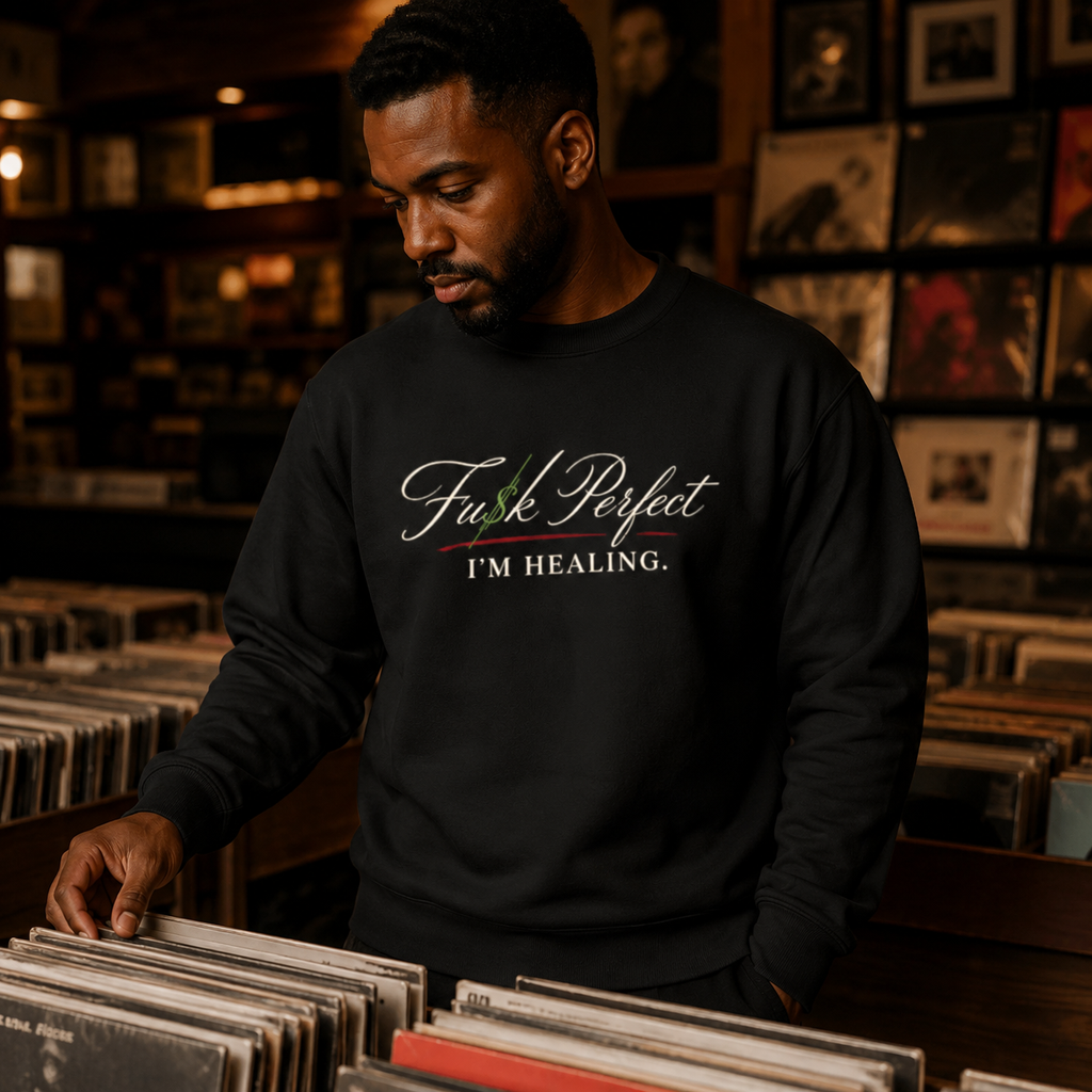 FU$K PERFECT | I'm Healing Sweatshirt - Unisex