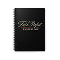 FU$K PERFECT | I'm Healing Spiral Notebook