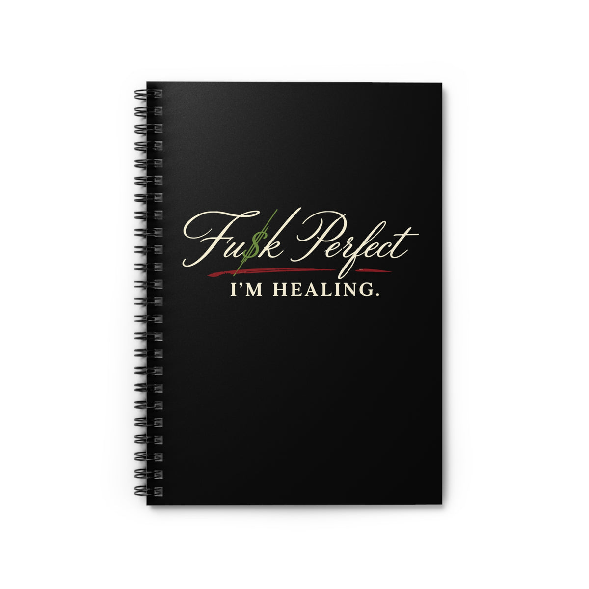 FU$K PERFECT | I'm Healing Spiral Notebook