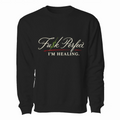 I 39 m Healing Unisex Sweatshirt